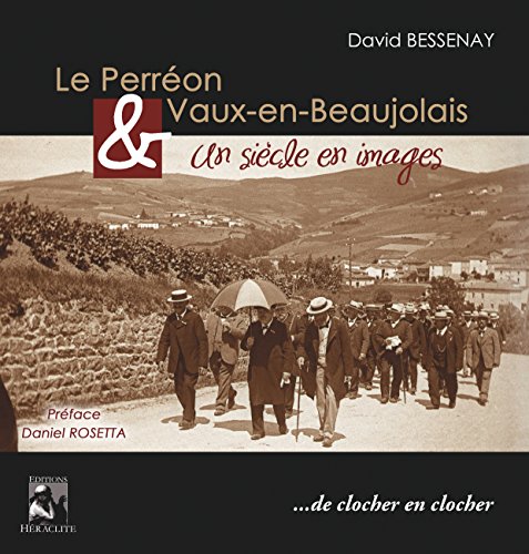 Le Perréon et Vaux-en-Beaujolais : Un siècle en images en ligne