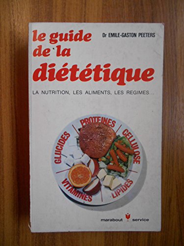 Le guide de la diététique La nutrition Les aliments / Peeters, E-G / Réf38030 francais