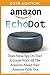 Produktbild Amazon Echo Dot 2018: Does Alexa Spy On You A Guide With All The Answers About Your Amazon Echo Dot: (3rd Generation, Amazon Echo, Dot, Echo Dot, Amazon Echo User Manual, Echo Dot ebook, Amazon Dot)