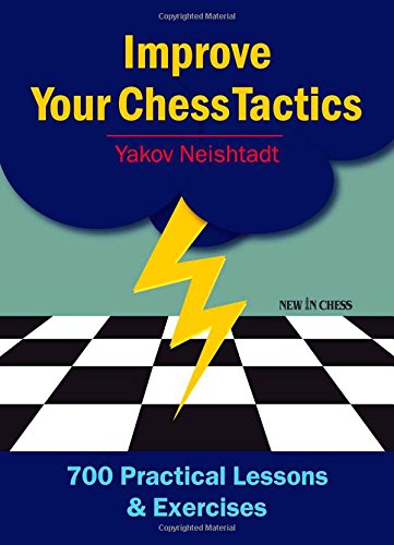 Download Improve Your Chess Tactics: 700 Practical Lessons & Exercises