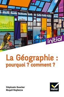 jaquette livre La Géographie : Pourquoi ? Comment ?