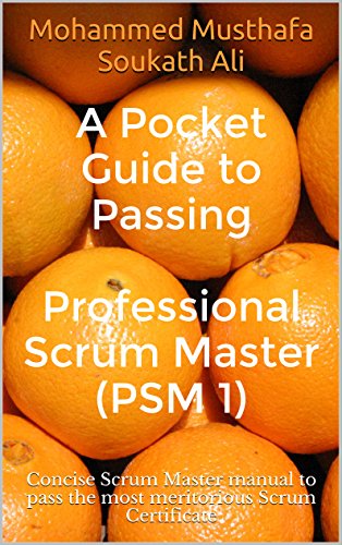 Couverture du livre de A Pocket Guide to Passing Professional Scrum Master (PSM 1): Concise Scrum Master manual to pass the most meritorious Scrum Certificate (English Edition)