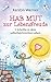 Hab Mut zur Lebensfreude: 5 Schritte in dein selbstbestimmtes Leben by Kerstin Werner
