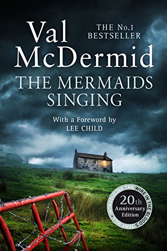 The Mermaids Singing: First book of award-winning serial killer crime series now TV series Wire in the Blood (Tony Hill and Carol Jordan, Book 1)