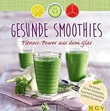 Gesunde Smoothies: Fitness-Power aus dem Glas by