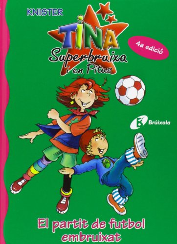 El partit de futbol embruixat (CataláA Partir De 6 AnysPersonatges I SèriesTina Superbruixa I En Pitus)