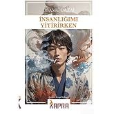 Kapra Yayıncılık Insanlığımı Yitirirken