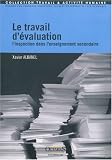 Image de Le travail d'evaluation : l'inspection dans l'enseignement secondaire