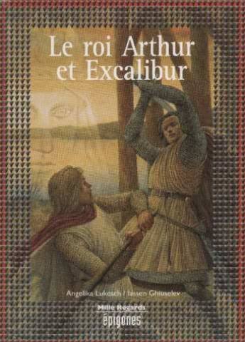 Le  Roi Arthur et Excalibur