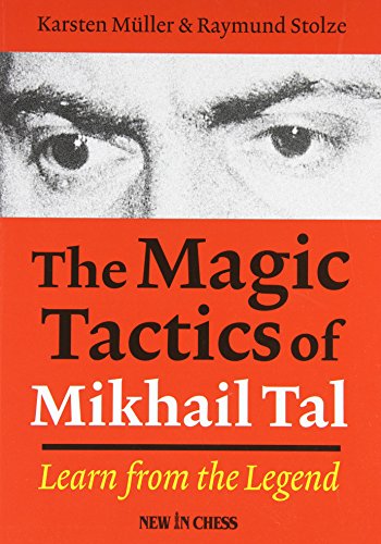 Download The Magic Tactics of Mikhail Tal: Learn from the Legend