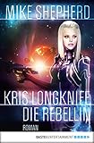 Image de Kris Longknife: Die Rebellin: Roman