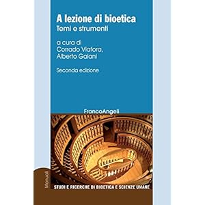 A lezione di bioetica. Temi e strumenti: Temi e strumenti