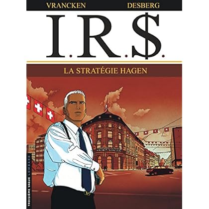 I.R.$., tome 2 : La Stratégie Hagen