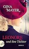 Bücher Neuerscheinungen 2022 - Leonore und ihre Töchter: Roman von Gina Mayer