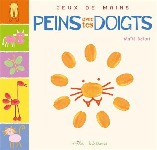 Peins avec tes doigts : Jeux de mains