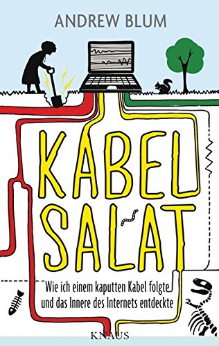 Download Kabelsalat: Wie ich einem kaputten Kabel folgte und das Innere des Internets entdeckte Download Kabelsalat: Wie ich einem kaputten Kabel folgte und das Innere des Internets entdeckte