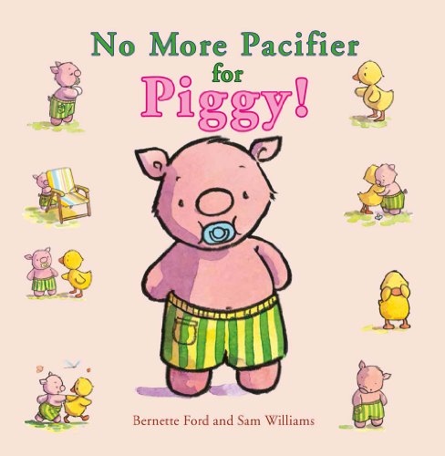 Preisvergleich Produktbild No More Pacifier for Piggy!
