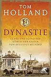 Image de Dynastie: Glanz und Elend der römischen Kaiser von Augustus bis Nero