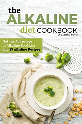 Download The Alkaline Diet Cookbook Get The Advantage Of Alkaline Food List And 25 Alkaline Recipes Easy Acid Alkaline Diet Cookbook Popular Online By Martha Stone Drovenciesic1jet