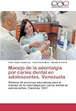 Image de Manejo de la odontalgia por caries dental en adolescentes. Venezuela: Sistema de acciones educativas para el manejo de la odontalgia por caries dental