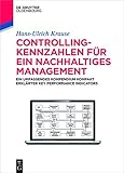 Image de Controlling-Kennzahlen für ein nachhaltiges Management: Ein umfassendes Kompendium kompakt erklärter Key Performance Indicators (De Gruyter Studium)
