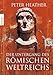 Der Untergang des Römischen Weltreichs by Peter Heather, Klaus Kochmann