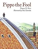 Pippo the Fool (Junior Library Guild Selection) by Tracey E. Fern (2011-02-01) by Tracey E. Fern