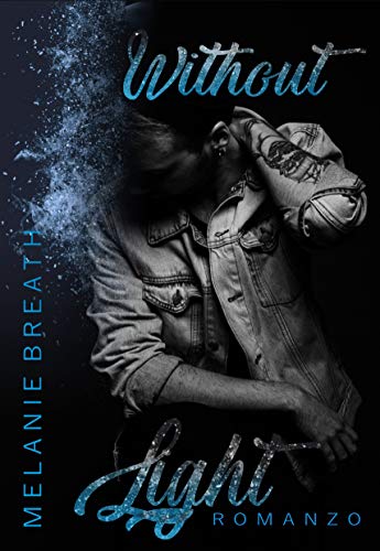 Without Light: (Vol.2 "Light Dilogia") di [Breath, Melanie]