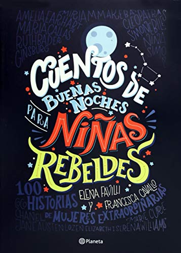 Cuentos de Buenas Noches Para Niñas Rebeldes = Good Night Stories for Rebel Girls