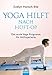 Yoga hilft nach Hüft-OP: Neue Beweglichkeit und Elastitzität - Das erste Yoga-Programm für Hüftoperierte by 