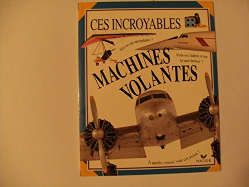 couverture de : Ces incroyables machines volantes