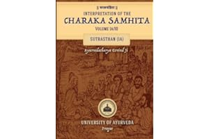 Interpretation of the CHARAKA SAMHITA Volume 1a/10: Sutrasthan (1A)