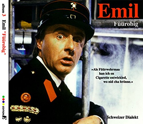 Preisvergleich Produktbild Emil - Füürobig: CD 3 / Schweizer Dialekt