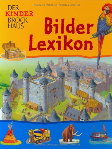 Der Kinder Brockhaus Bilderlexikon