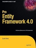 Pro Entity Framework 4.0 (Expert's Voice in .NET) by Scott Klein
