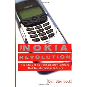The Nokia Revolution: The Story of an Extraordinary Company That Transformed an Indus