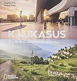 Image de Kaukasus: Eine Reise an den wilden Rand Europas. Bildband über die unentdeckte Region des Großen K