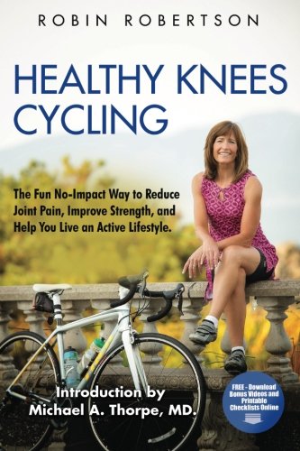 Download Healthy Knees Cycling: The Fun No-Impact Way to Reduce Joint Pain, Improve Strength, and Help You Live an Active Lifestyle Download Healthy Knees Cycling: The Fun No-Impact Way to Reduce Joint Pain, Improve Strength, and Help You Live an Active Lifestyle