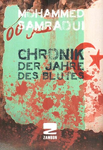 Download Chronik der Jahre des Blutes: Wie die algerischen Geheimdienste die islamistischen Gruppen gesteuert haben Download Chronik der Jahre des Blutes: Wie die algerischen Geheimdienste die islamistischen Gruppen gesteuert haben