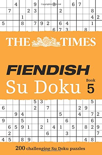 The Times Fiendish Su Doku Book 5: 200 challenging Su Doku puzzles (The Times Fiendish Su Doku Puzzle Books)