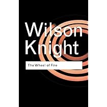 The Wheel of Fire: Interpretations of Shakespearian Tragedy