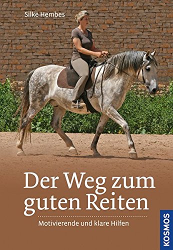 Download Der Weg zum guten Reiten: Motivierende und klare Hilfen Download Der Weg zum guten Reiten: Motivierende und klare Hilfen