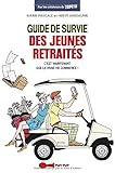 Guide de survie des jeunes retraités : c'est maintenant que la vraie vie commence !