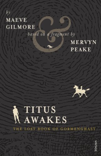 Titus Awakes: The Lost Book of Gormenghast (Gormenghast Trilogy 4)