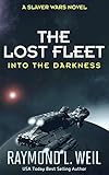 Image de The Lost Fleet: Into the Darkness: A Slaver Wars Novel (English Edition)