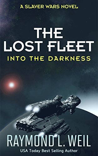 The Lost Fleet: Into the Darkness: A Slaver Wars Novel (English Edition)