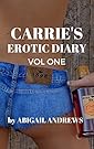 Carrie's Erotic Diary: Vol 1