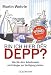 Bin ich hier der Depp?: Wie Sie dem Arbeitswahn nicht länger zur Verfügung stehen by Martin Wehrle