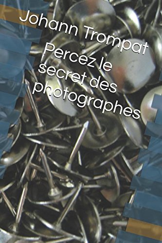Download Percez le secret des photographes Download Percez le secret des photographes