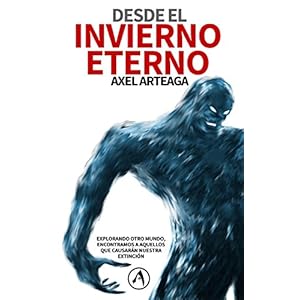 Desde el invierno eterno: Explorando otro mundo, encontramos a aquellos que causarán nuestra extinción (Inselgard nº 1)